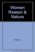Women, Reason and Nature: Some Philosophical Problems With Feminism 0691072744 Book Cover