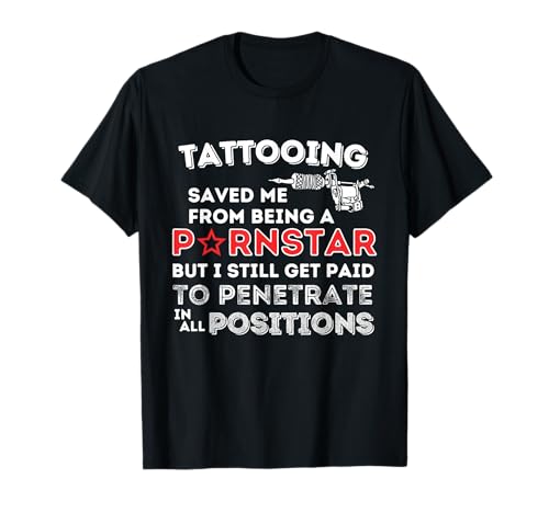 Tattooing Saved Me - Funny Tattoo Artist & Tattooing Gift T-Shirt
