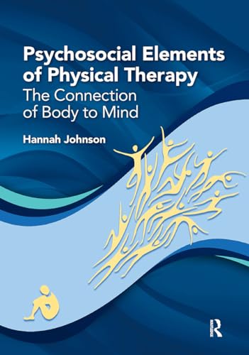Psychosocial Elements of Physical Therapy: The Connection of Body...