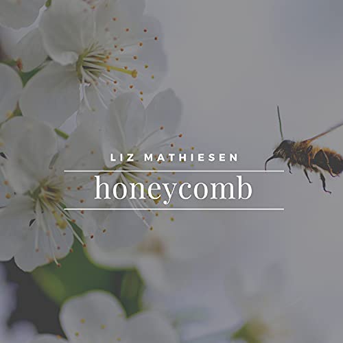 honeycomb de Liz Mathiesen en Amazon Music Unlimited