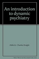 An introduction to dynamic psychiatry B0000CN3DC Book Cover