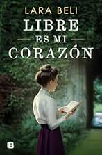 Libre es mi corazón (Grandes novelas)
