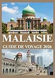MALAISIE GUIDE DE VOYAGE 2026