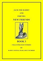 Jack The Rabbit And Friends: New Friends 0991604520 Book Cover