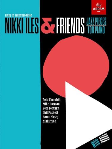 Nikki Iles & Friends, Easy to Intermediate, with audio (ABRSM Exam Pieces)