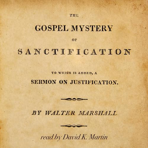 The Gospel Mystery of Sanctification by Walter Marshall episode artwork