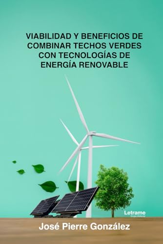 Estudiar la viabilidad y beneficios de combinar techos verdes con tecnologías de energía renovable, como paneles solares integrados en estructuras vegetales: 01
