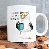 Geschenk Tasse bedruckt Möwe zu früh zu kalt zu Montag Kaffeetasse, Matt