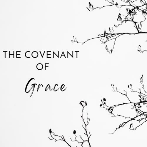 Episode 112: Why Covenant Theology?
