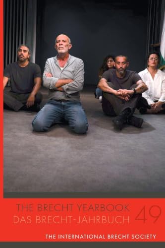 The Brecht Yearbook / Das Brecht-Jahrbuch 49