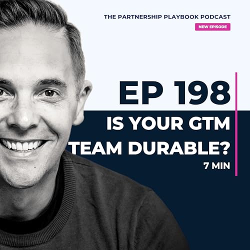 198. How to build a GTM team that survives leadership change