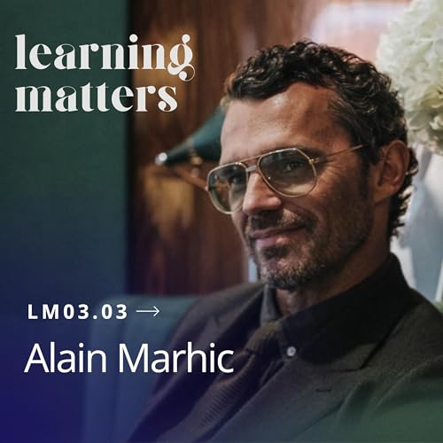 LM03.03 avec Alain Marhic - Il n&rsquo;y a qu&rsquo;un luxe v&eacute;ritable : les relations humaines