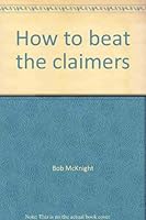 How to beat the claimers 0806506148 Book Cover
