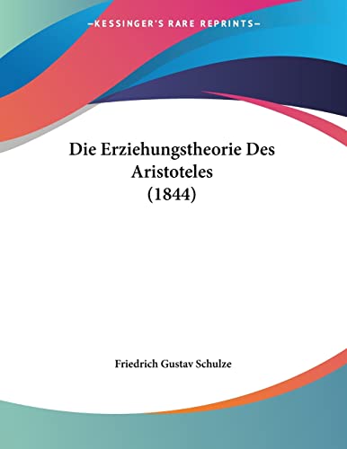 Die Erziehungstheorie Des Aristoteles (1844) (German Edition)