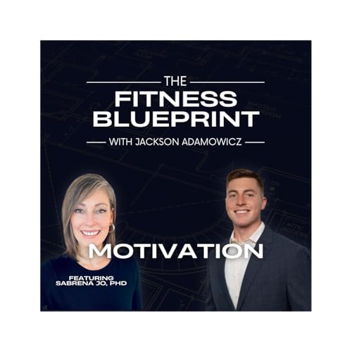 How to Build and Maintain Motivation to Exercise featuring Dr. Sabrena Jo