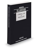 West's® Illinois Criminal Law and Procedure, 2014 ed. 0314661778 Book Cover