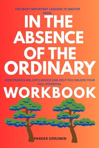 The Most Important Lessons to Master from In the absence