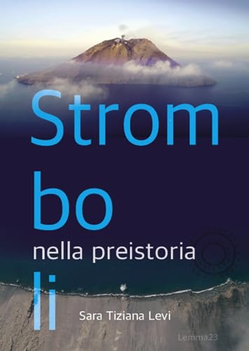 Stromboli nella preistoria-Stromboli in Prehistory. Ediz. bilingue