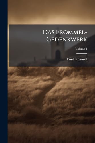 Das Frommel-Gedenkwerk; Volume 1 (German Edition)