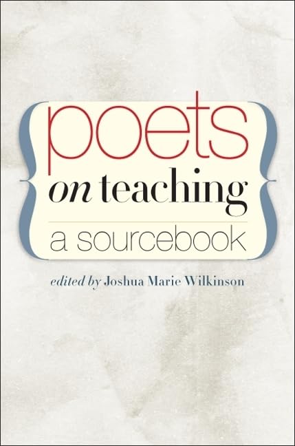 Poets on Teaching: A Sourcebook