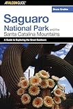 FalconGuide® to Saguaro National Park and the Santa Catalina Mountains (Exploring Series)
