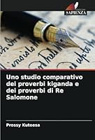 Uno studio comparativo dei proverbi kiganda e dei proverbi di Re Salomone (Italian Edition) 6208810477 Book Cover