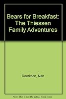 Bears for Breakfast: The Thiessen Family Adventures 0919797075 Book Cover