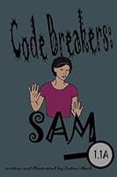 Code Breakers: Sam: a decodable reader (1.1.a) 1515178358 Book Cover