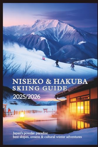 Niseko & Hakuba Skiing Guide 2025/2026: Japan’s Powder Paradise – Best Slopes, Onsens & Cultural Winter Adventures