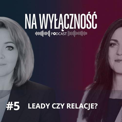 #5 - Leady czy relacje?