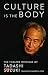Culture is the Body: The Theatre Writings of Tadashi Suzuki