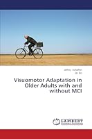 Visuomotor Adaptation in Older Adults with and without MCI 3659629162 Book Cover