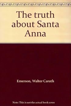 Unknown Binding The truth about Santa Anna Book