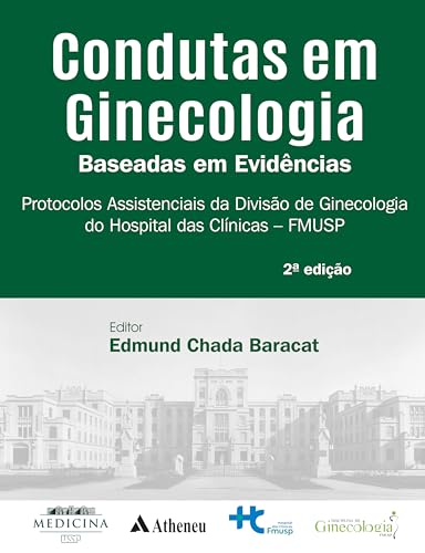 Condutas em Ginecologia Baseadas em Evidências - Protocolos Assis...