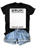 Last Day of School Shirt Bruh It's My Last Day of School Sign My T-Shirt Holiday Life Tee Tops Black