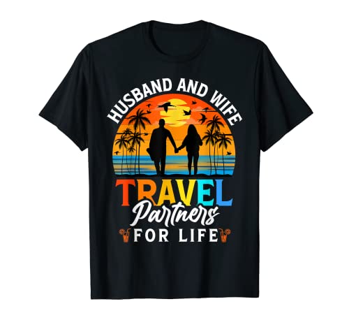 Husband And Wife Travel Partners For Life - Beach Traveling T-Shirt