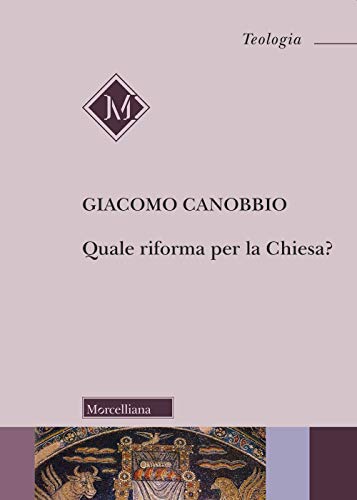 Quale Riforma Per La Chiesa?