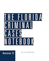 The Florida Criminal Cases Notebook 1945421762 Book Cover