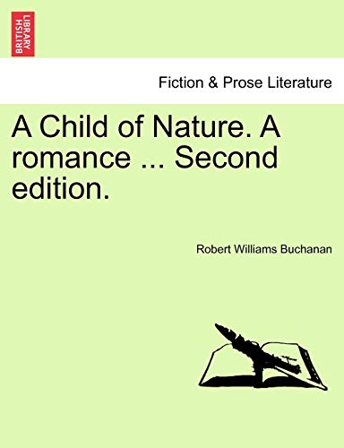 A Child of Nature. a Romance ... Second Edition.