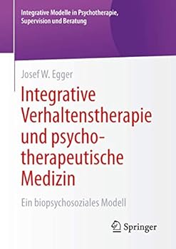 Paperback Integrative Verhaltenstherapie Und Psychotherapeutische Medizin: Ein Biopsychosoziales Modell [German] Book