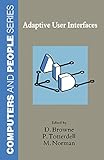 Adaptive User Interfaces (Computers and People Series) (English Edition)