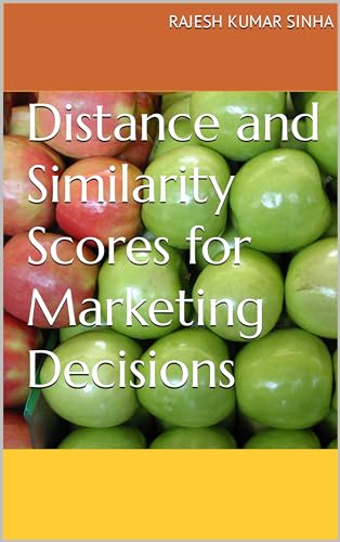 Distance and Similarity Scores for Marketing Decisions (English Edition)
