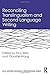 Reconciling Translingualism and Second Language Writing (ESL & Applied Linguistics Professional Series)