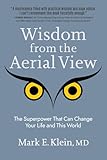Wisdom from the Aerial View: The Superpower That Can Change Your Life and This World