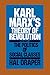 Karl Marx's Theory of Revolution, Vol. 2: The Politics of Social Classes