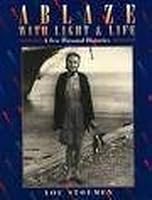 Ablaze With Light and Life: A Few Personal Histories 0890876711 Book Cover