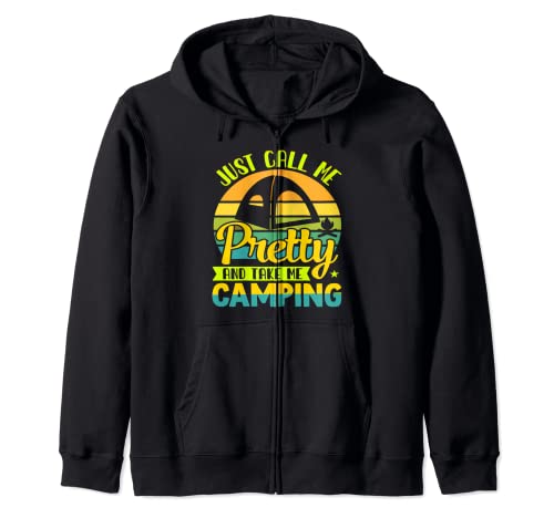 Funny Just call me pretty and take me camping outdoor nature Felpa con Cappuccio