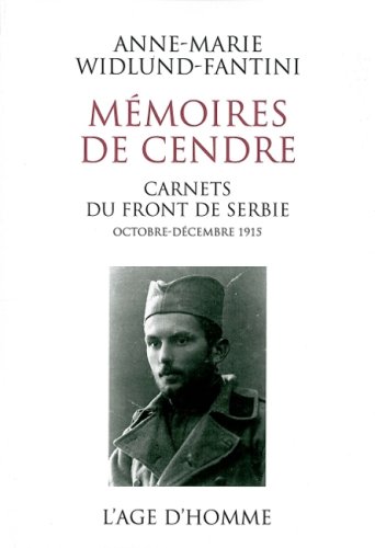 Mémoires de cendre - carnets du front de Serbie, octobre-décembre 1915