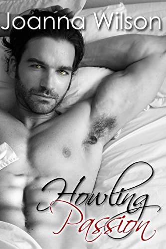 Howling Passions (Paranormal Werewolf Shifter Romance)