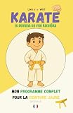 KARATÉ: Je deviens un vrai KARATÉKA: Programme initiation et ceinture jaune complet